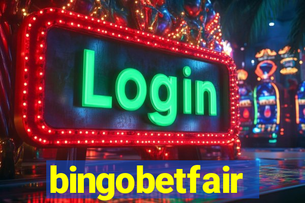 bingobetfair