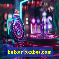 baixar pxxbet.com