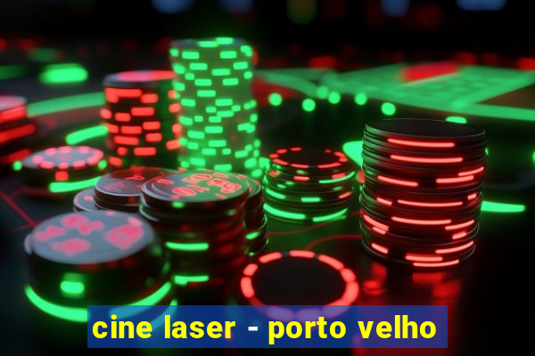 cine laser - porto velho