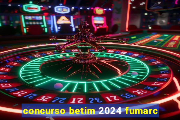 concurso betim 2024 fumarc