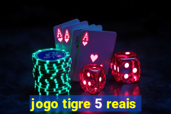 jogo tigre 5 reais