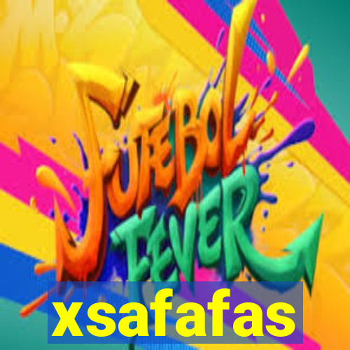 xsafafas