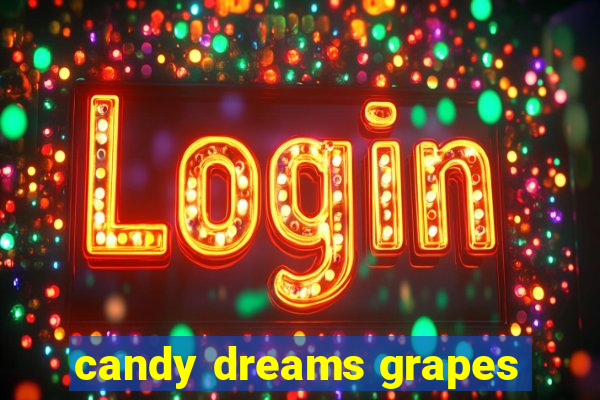 candy dreams grapes