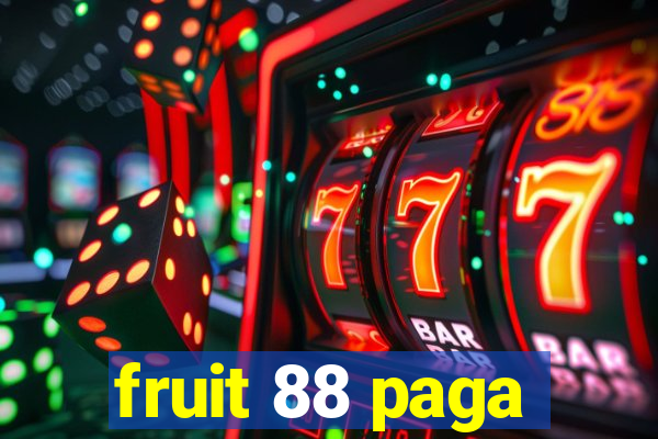 fruit 88 paga