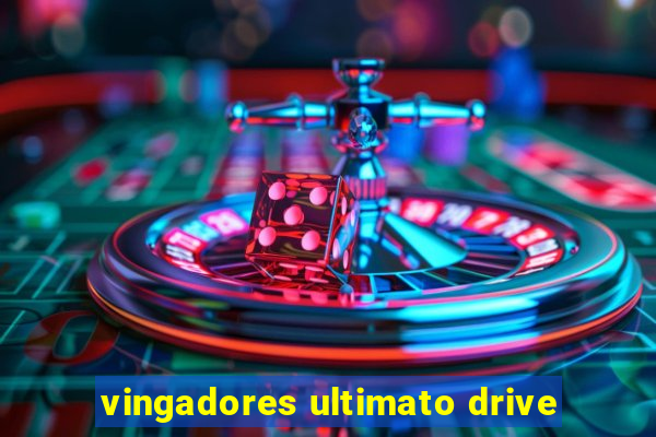 vingadores ultimato drive