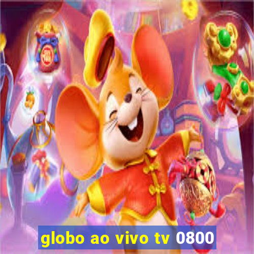 globo ao vivo tv 0800