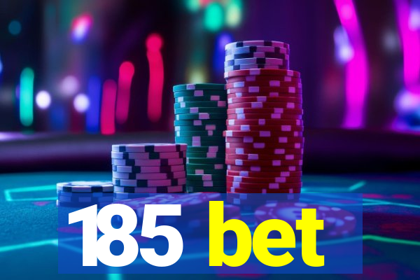 185 bet