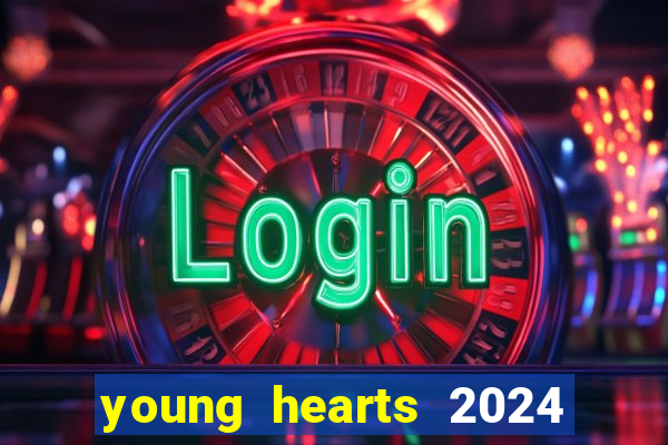 young hearts 2024 assistir online dublado