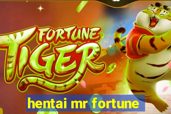 hentai mr fortune