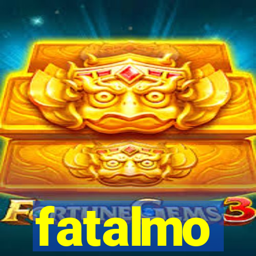 fatalmo