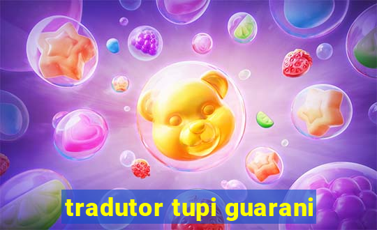 tradutor tupi guarani