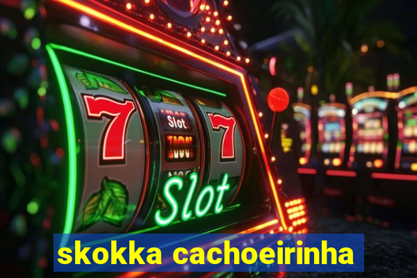 skokka cachoeirinha