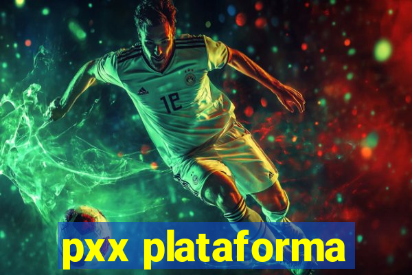 pxx plataforma