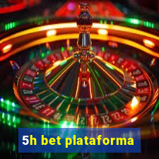 5h bet plataforma