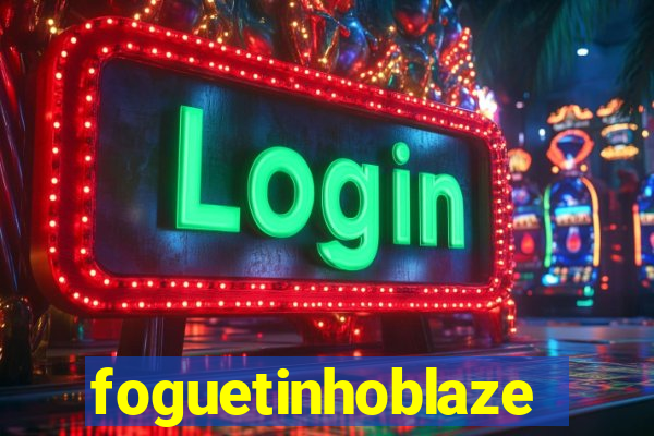 foguetinhoblaze