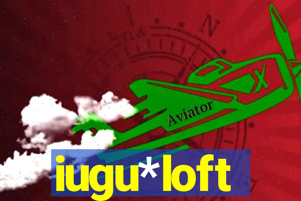 iugu*loft