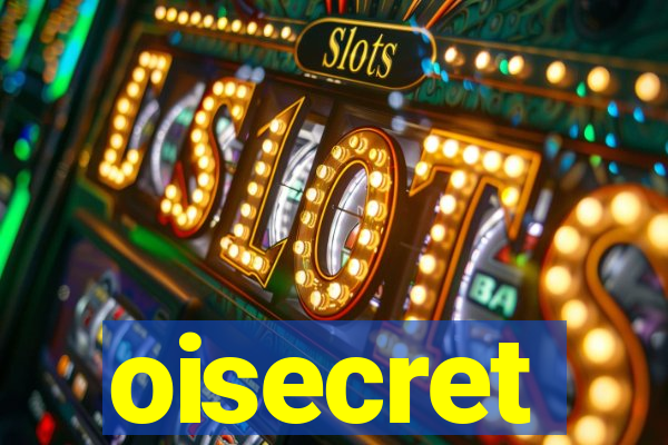 oisecret