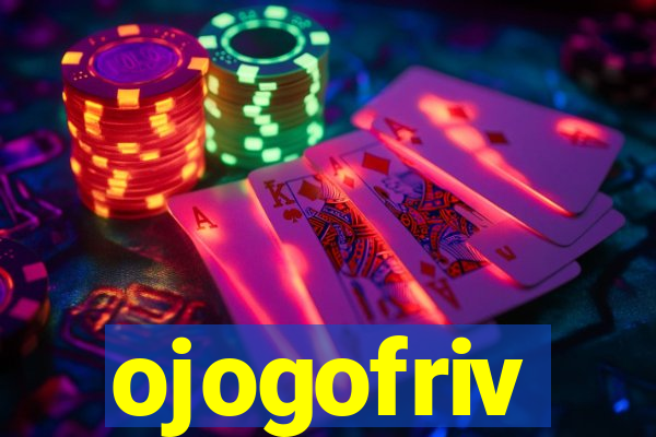 ojogofriv