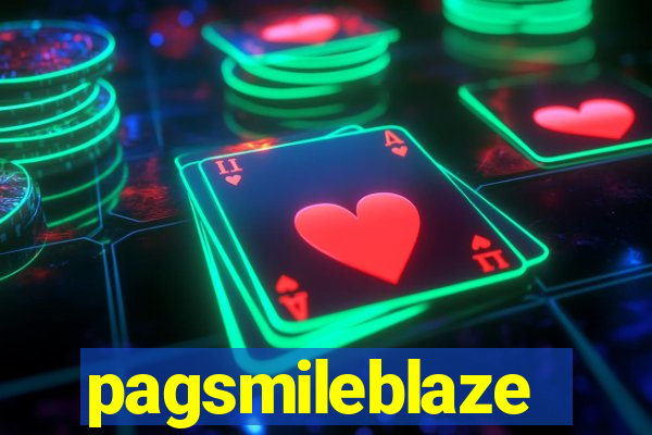 pagsmileblaze