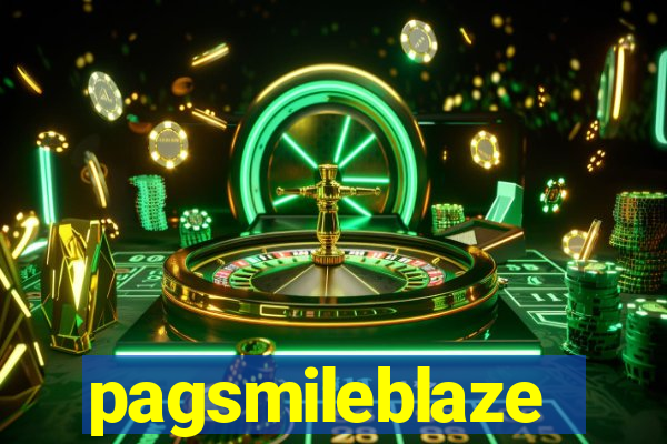 pagsmileblaze