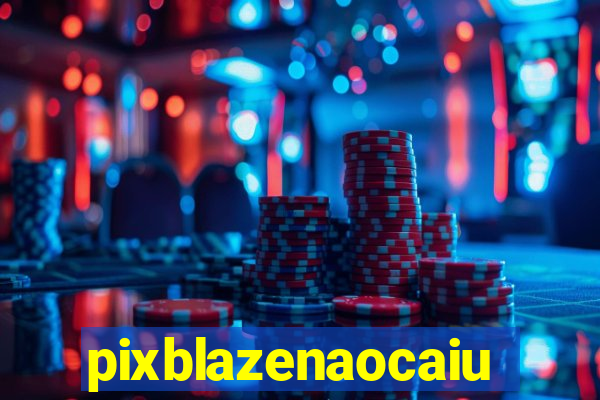 pixblazenaocaiu