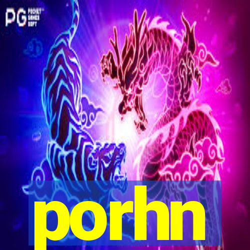 porhn