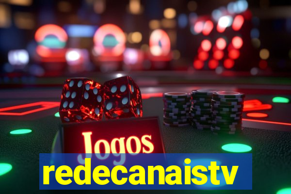 redecanaistv