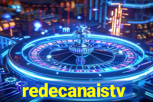 redecanaistv