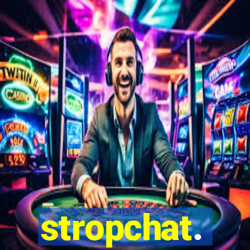 stropchat.