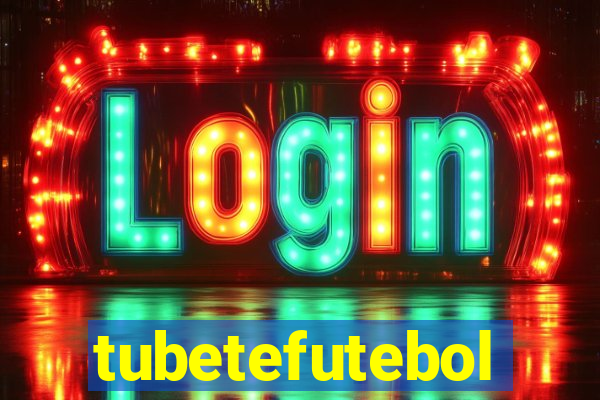 tubetefutebol