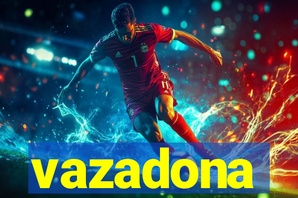 vazadona