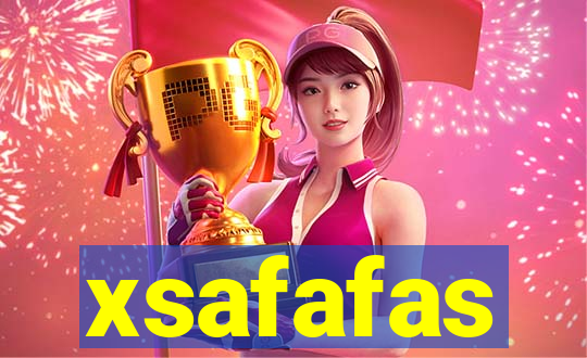 xsafafas