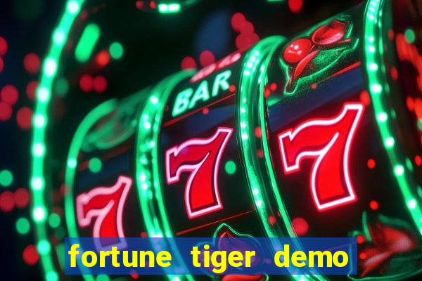 fortune tiger demo aposta de 500