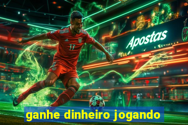 ganhe dinheiro jogando