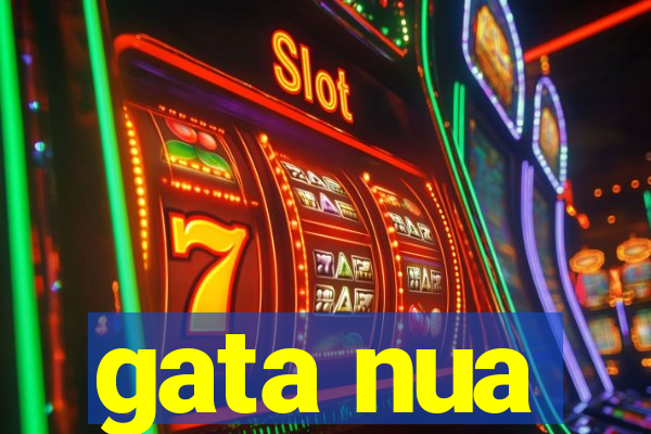 gata nua