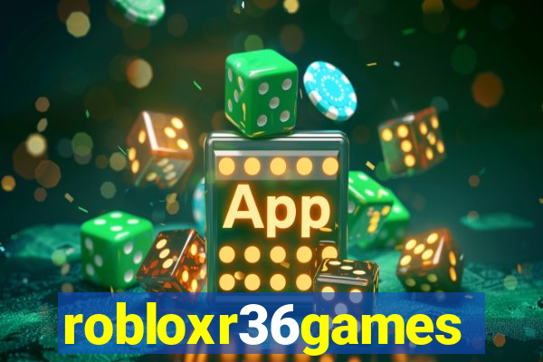 robloxr36games