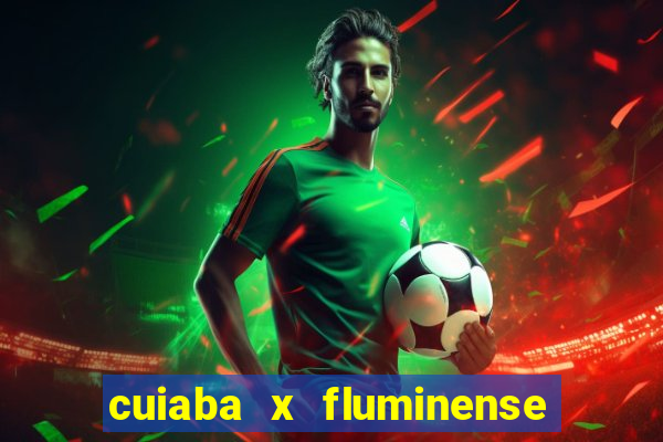 cuiaba x fluminense ao vivo