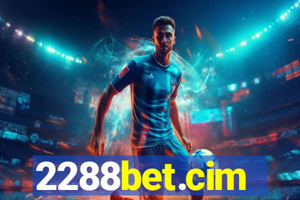 2288bet.cim