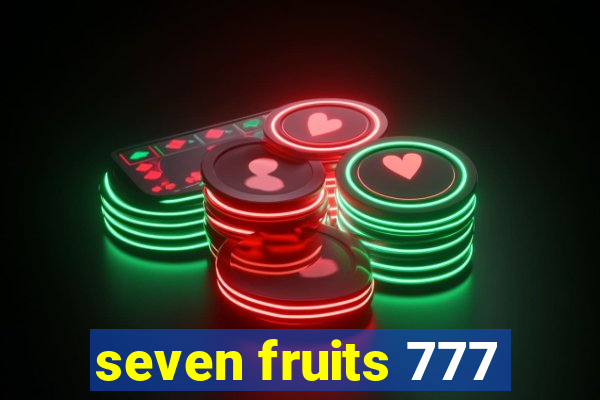 seven fruits 777