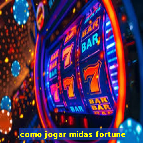 como jogar midas fortune