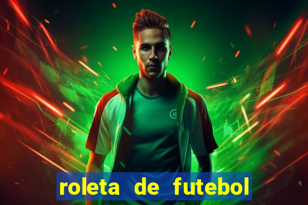 roleta de futebol roleta jogadores de futebol para