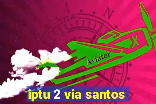 iptu 2 via santos