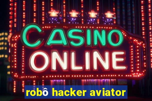 robô hacker aviator