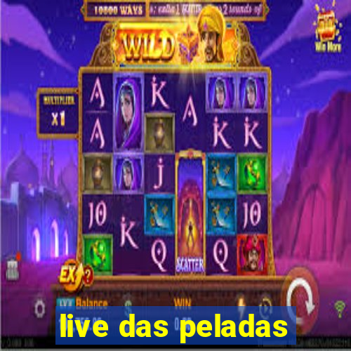 live das peladas