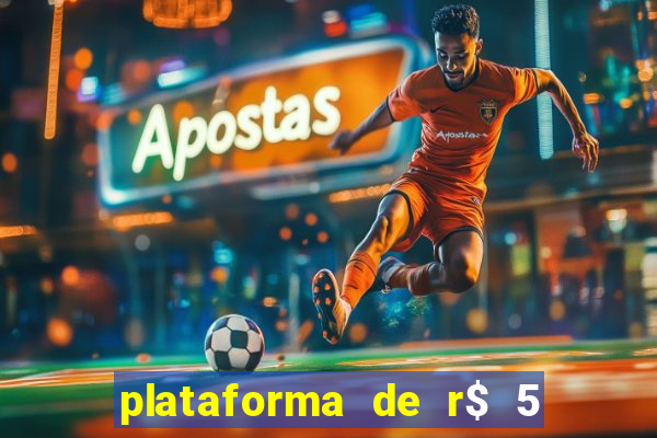 plataforma de r$ 5 para jogar