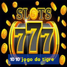 1010 jogo do tigre