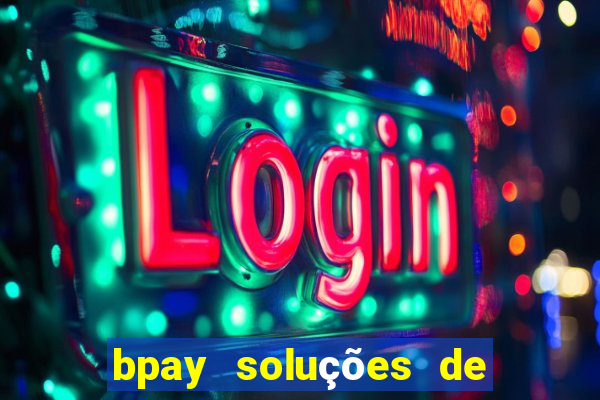 bpay soluções de pagamentos ltda recebi um pix