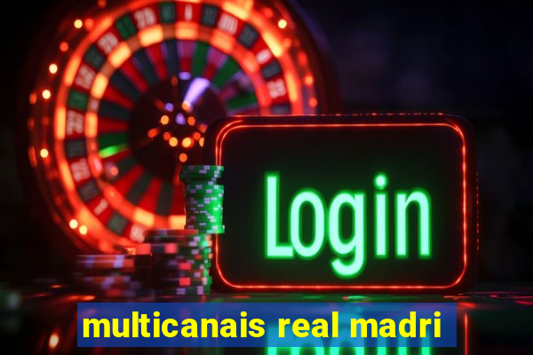 multicanais real madri