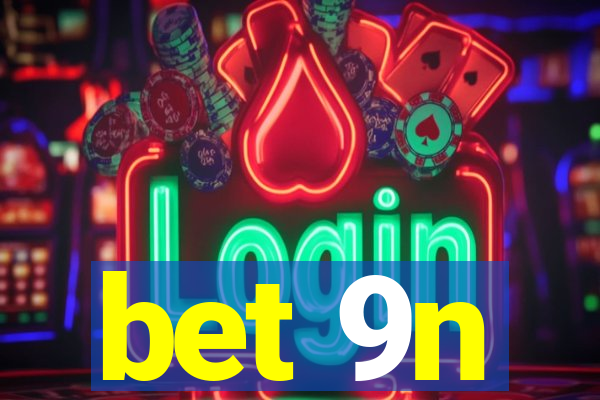 bet 9n