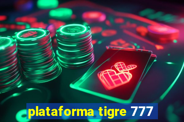 plataforma tigre 777